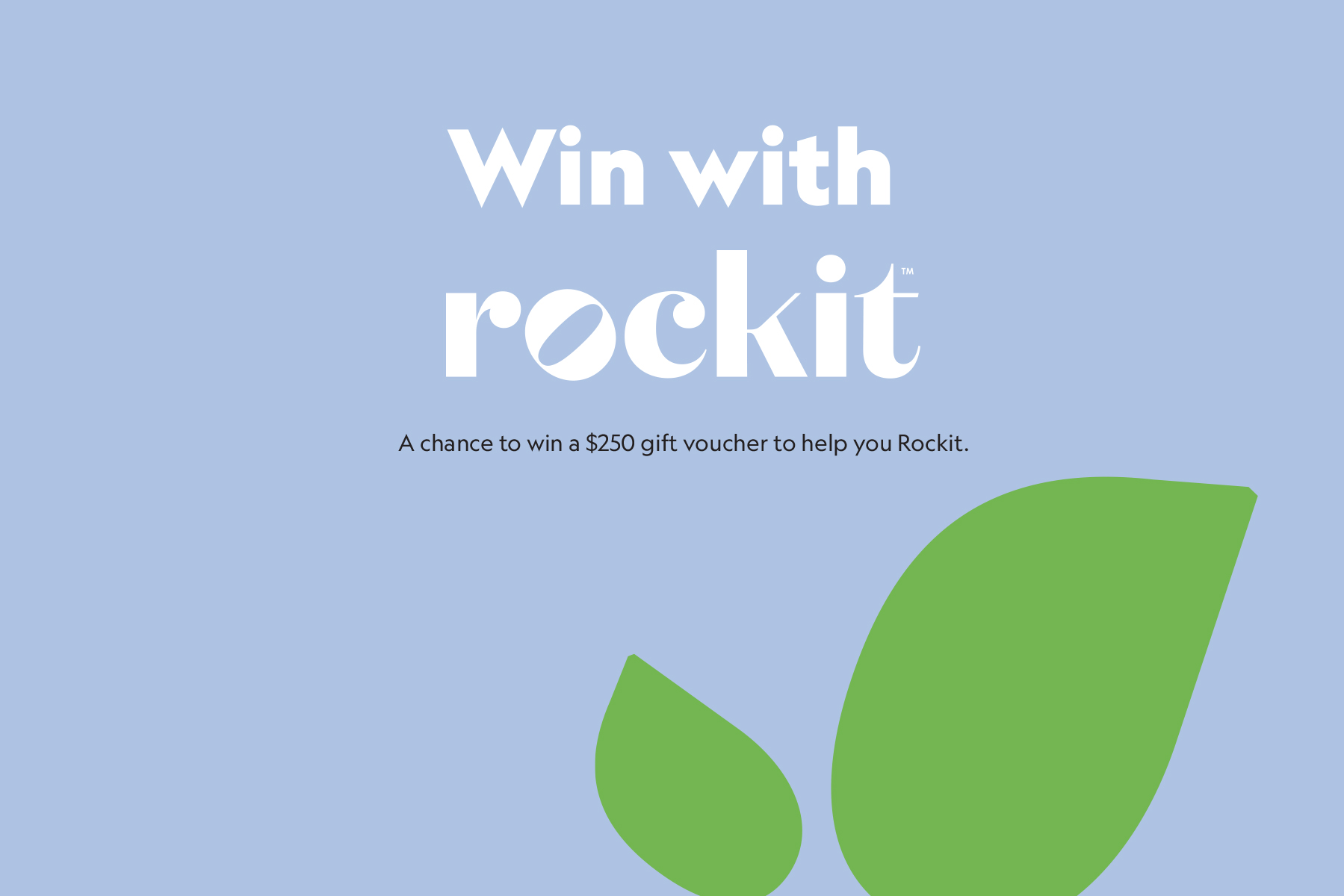 A chance to win a $250 gift voucher to help you Rockit.